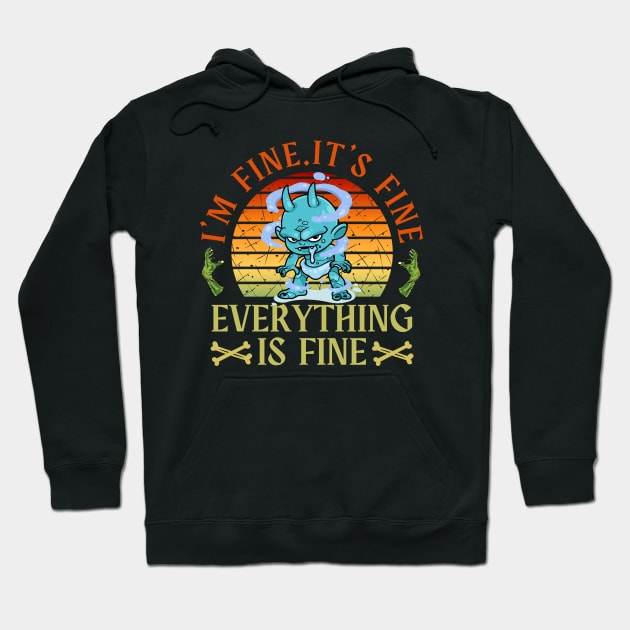 I'm fine.It's fine. Everything is fine.zombie Hoodie by Myartstor 